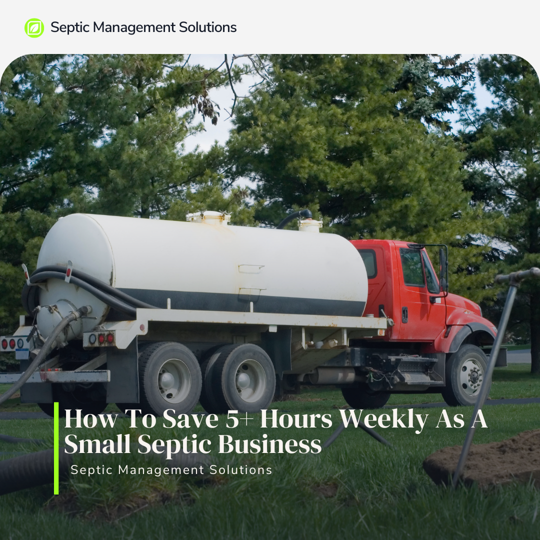 How To Save 5+ Hours Weekly As A Small Septic Business blog cover